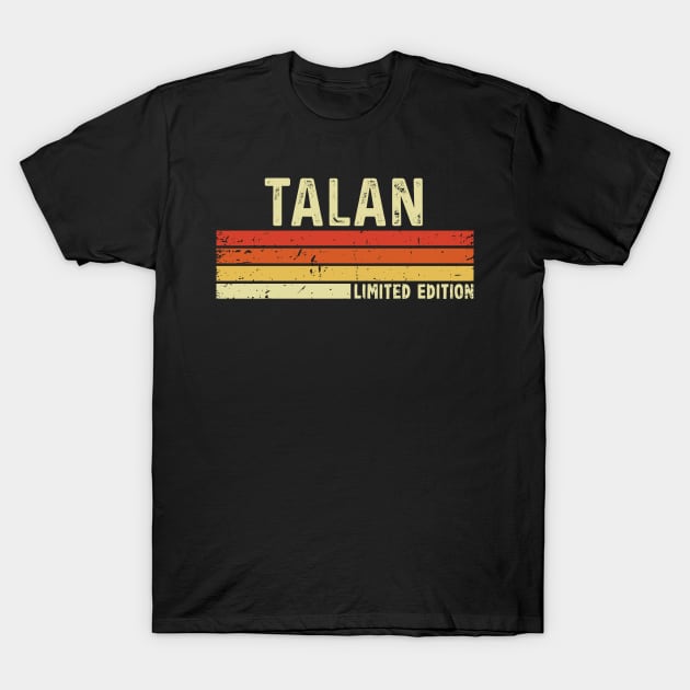 Talan Name Vintage Retro Limited Edition Gift T-Shirt by CoolDesignsDz